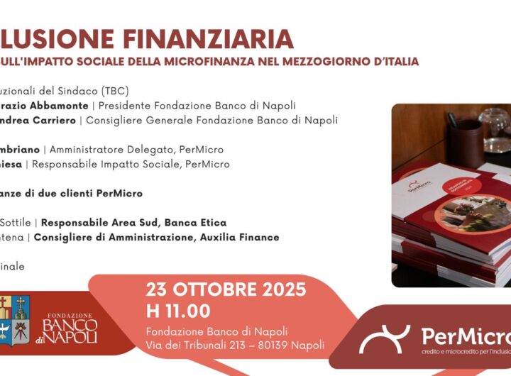 Inclusione finanziaria, studio sull’impatto sociale della micro finanza nel Mezzogiorno d’Italia 